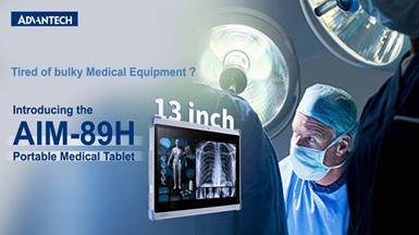Advantech Launches New AIM-89H 13" Tablet for Medical Equipment Builders with Enhanced Visualization and Computing Power